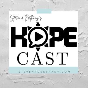 Steve & Bethany's Hopecast