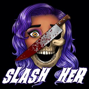 SLASH HER