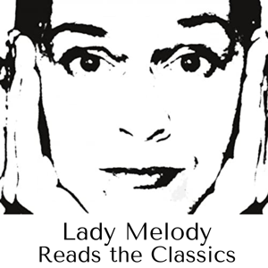 Lady Melody reads the Classics