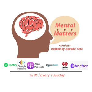 Mental Matters Hosted By Asekho Toto