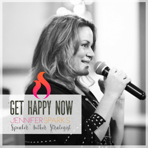 GET HAPPY NOW with Jennifer Sparks :: Author.Speaker.Strategist