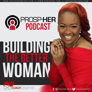 ProspHer Podcast: Building the Better Woman