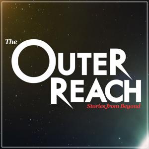 The Outer Reach: Stories from Beyond by Maximum Fun