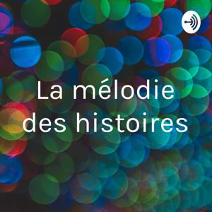 La mélodie des histoires