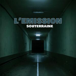 L'émission souterraine