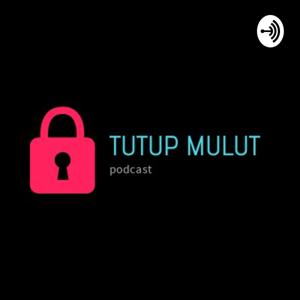 Tutup Mulut Podcast