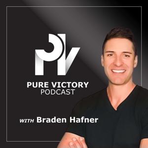 Pure Victory Podcast by Braden Hafner