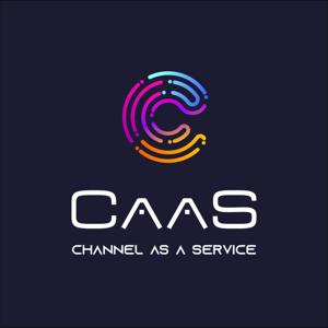 Channel as a Service (CaaS)