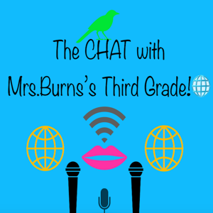 The Chat with Mrs. Burns's Third Grade