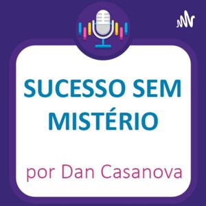 Sucesso sem mistério por Dan Casanova