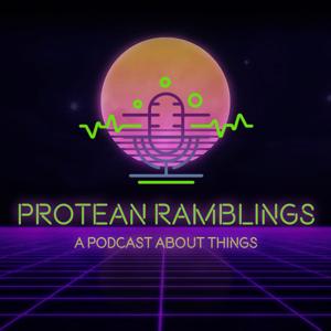 Protean Ramblings