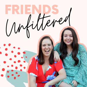 Friends Unfiltered