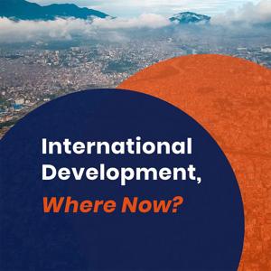 International Development, Where Now?