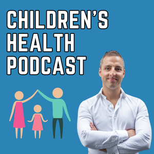 Children's Health Podcast (formerly Autism & Children's Health)