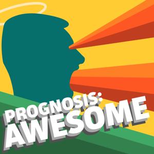 Prognosis: Awesome!