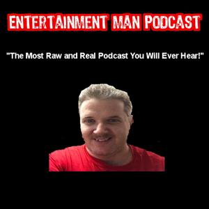 Entertainment Man Podcast