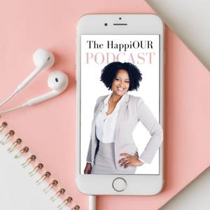 HappiOur Podcast with Dr. J. Denee'