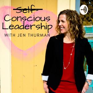 Conscious Leadership with Jen Thurman