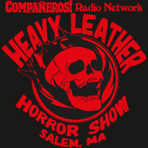 Heavy Leather Horror Show by Companeros Radio Network