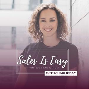 Sales Is Easy - If you just know how, with Charlie Day by Sales Is Easy