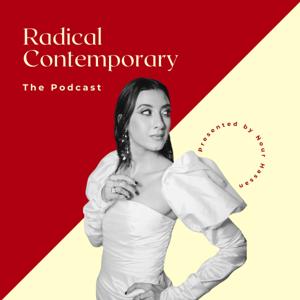 The Radical Contemporary Podcast by Nour Hassan