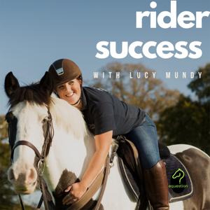 Rider Success : equestrian podcast for all horse riders