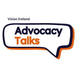 Advocacy Talks with Vision Ireland