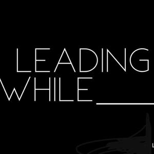 LeadingWhile Podcast