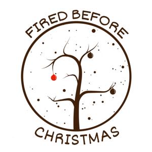 Fired Before Christmas