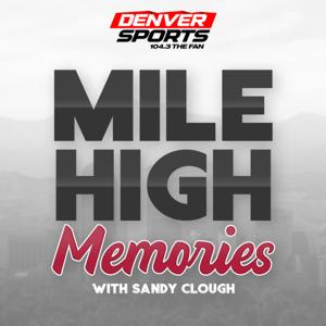 Mile High Memories with Sandy Clough Podcast