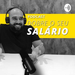 Podcast Dobre o seu Salário | Rodrigo Wilder