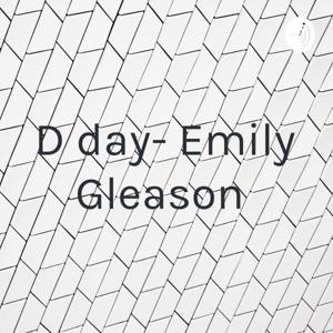 D day- Emily Gleason