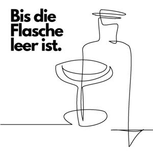 Bis die Flasche leer ist.