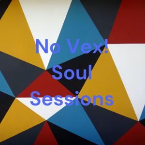 No Vex! Soul Sessions