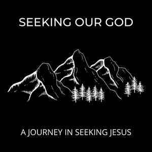 Seeking Our God