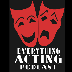 Episodes - Everything Acting Podcast
