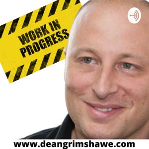 Dean Grimshawe - Work in Progress