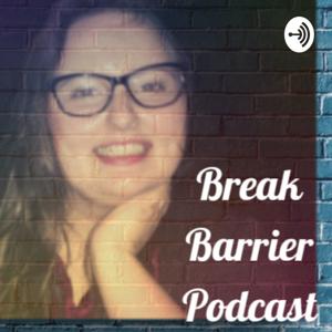 Break Barriers (becoming mental health) by Lilah Rouse