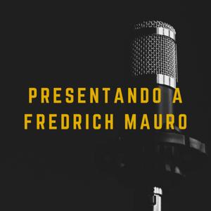 PRESENTANDO A FREDRICH MAURO