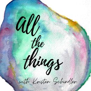 All the T.H.I.N.G.S. with Kristen Schindler