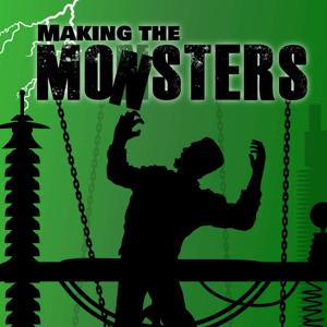 Making the Monsters