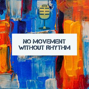 No Movement Without Rhythm