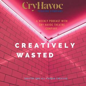 'Creatively Wasted' by Cry Havoc Theatre Company