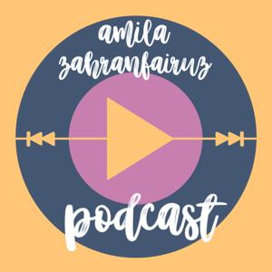 Amila Zahranfairuz Podcast