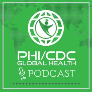 PHI/CDC Global Health Podcast