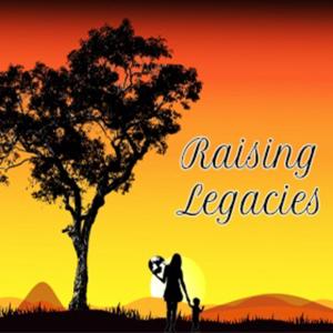 Raising Legacies