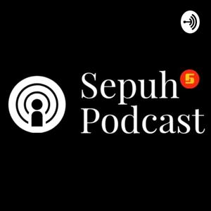 Sepuh Podcast