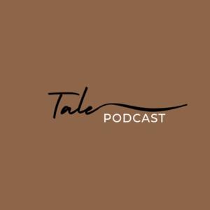 Tale Podcast