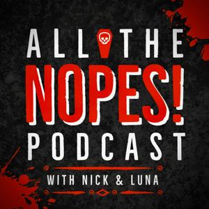 All the Nopes with Nick & Luna