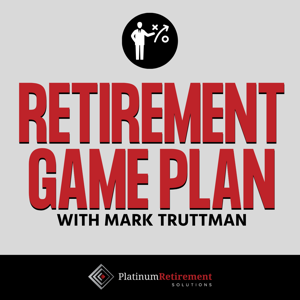 Retirement Game Plan with Mark Truttman